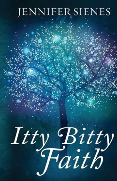 Itty Bitty Faith - Sienes, Jennifer
