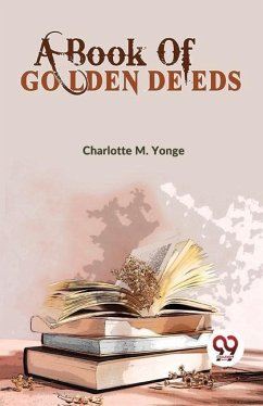 A Book Of Golden Deeds - M, Yonge Charlotte