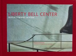 Liberty Bell Center - Cywinski, Bernard J; El-Khoury, Rudolphe; Sommer, Richard