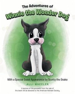The Adventures of Winnie the Wonder Dog: With a Special Guest Appearance by Scotty the Snake - Wheeler, Alli