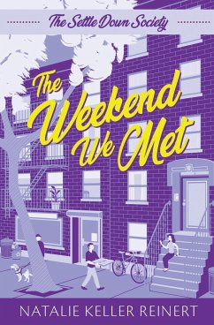 The Weekend We Met (The Settle Down Society - Reinert, Natalie Keller