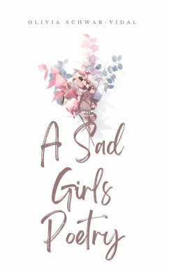 A Sad Girls Poetry - Schwab-Vidal, Olivia