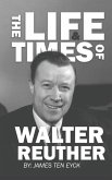 The Life and Times of Walter Reuther: An Unfinished Liberal Legacy