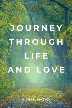 Journey Through Life and Love - Mazyck, Michael