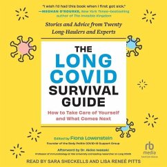 The Long Covid Survival Guide: How to Take Care of Yourself and What Comes Next Stories and Advice from Twenty Long-Haulers and Experts - Lowenstein, Fiona