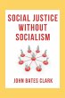 Social Justice Without Socialism - Bild 1
