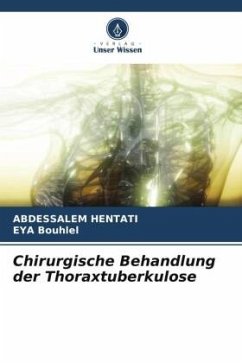 Chirurgische Behandlung der Thoraxtuberkulose - HENTATI, ABDESSALEM;BOUHLEL, EYA