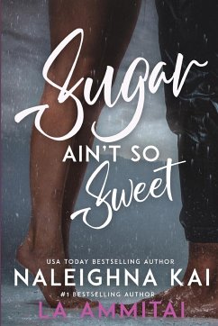 Sugar Ain't So Sweet - Kai, Naleighna; Ammitai, La