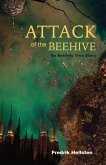 Attack of the Beehive: An Entirely True Story