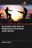 Un'analisi dei film di Bollywood incentrati sulle donne