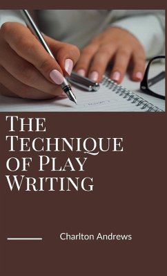 The Technique of Play Writing - Andrews, Charlton