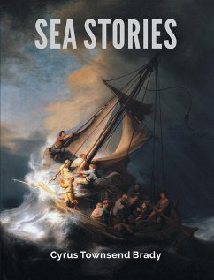 Sea Stories - Brady, Cyrus Townsend