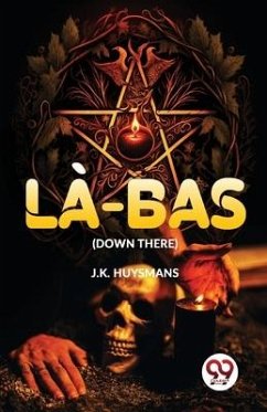 Là-Bas (Down There) - Huysmans, J K