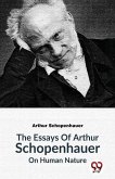 The Essays Of Arthur Schopenhauer On Human Nature