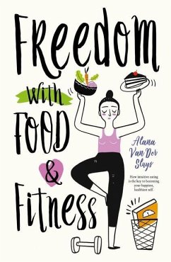 Freedom with Food and Fitness - Sluys, Alana van der