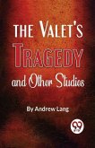 The Valet'S Tragedy And Other Studies