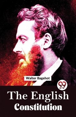 The English Constitution - Bagehot, Walter