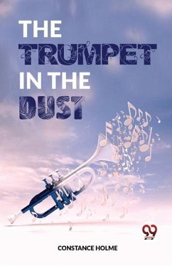 The Trumpet In The Dust - Holme, Constance