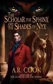 The Scholar, the Sphinx, and the Shades of Nyx (eBook, ePUB)