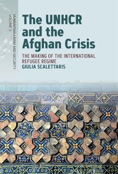The UNHCR and the Afghan Crisis (eBook, ePUB) - Scalettaris, Giulia