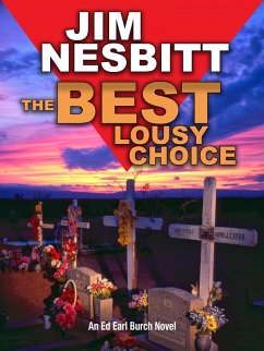 The Best Lousy Choice: An Ed Earl Burch Novel (Ed Earl Burch Hard-Boiled Texas Crime Thriller, #3) (eBook, ePUB) - Nesbitt, Jim