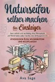 Naturseifen selber machen für Einsteiger (eBook, ePUB)