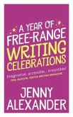 A Year of Free-Range Writing Celebrations (eBook, ePUB) A Year of Free-Range Writing Celebrations (eBook, ePUB)