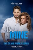 Be Mine (The Crane Family Series, #4) (eBook, ePUB)