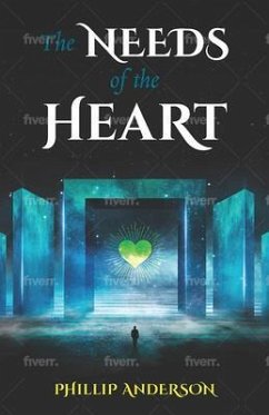 The Needs Of The Heart (eBook, ePUB) - Anderson, Phillip