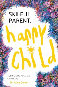 Skilful Parent, Happy Child (eBook, ePUB) - Cohen, Anna