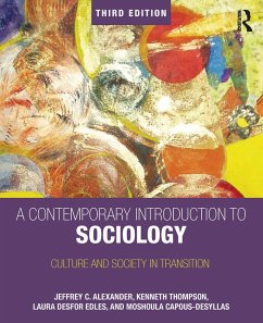 A Contemporary Introduction to Sociology (eBook, ePUB) - Alexander, Jeffrey; Alexander, Jeffrey C.; Thompson, Kenneth; Desfor Edles, Laura; Capous-Desyllas, Moshoula