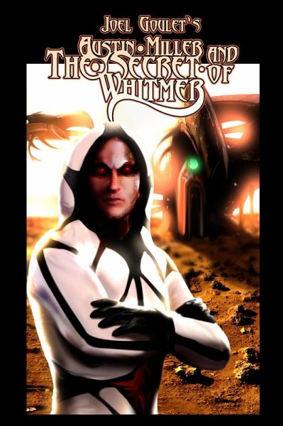 Austin Miller and the Secret of Whitmer (eBook, ePUB) Austin Miller and the Secret of Whitmer (eBook, ePUB)