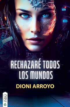 Rechazaré todos los mundos (eBook, ePUB) - Arroyo Merino, Dioni