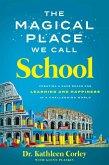 The Magical Place We Call School (eBook, ePUB)