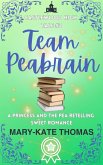 Team Peabrain: A Princess and the Pea Retelling, Clean & Wholesome Teen Romance (Castlewood High Tales, #2) (eBook, ePUB)