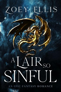A Lair So Sinful (The Last Dragorai, #1) (eBook, ePUB) - Ellis, Zoey