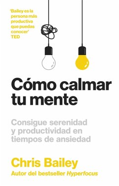 Cómo calmar tu mente (eBook, ePUB) - Bailey, Chris