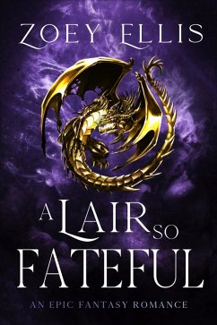 A Lair So Fateful (The Last Dragorai, #4) (eBook, ePUB) - Ellis, Zoey
