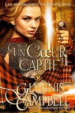 Un Coeur captif (Les Guerrières de Rivenloch, #2) (eBook, ePUB) Un Coeur captif (Les Guerrières de Rivenloch, #2) (eBook, ePUB)
