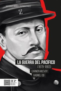 La guerra del Pacífico (1879-1883) (eBook, ePUB) - Evoy, Carmen Mc; Cid, Gabriel