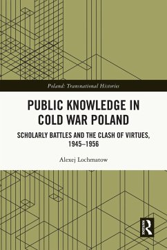 Public Knowledge in Cold War Poland (eBook, ePUB) - Lochmatow, Alexej