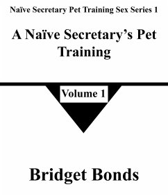 Cover A Naïve Secretary's Pet Training 1 (Naïve Secretary Pet Training Sex Series 1, #1) (eBook, ePUB)