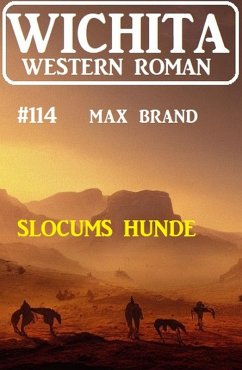 Slocums Hunde Wichita Western Roman 114 (eBook, ePUB) - Brand, Max