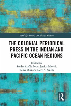 Cover The Colonial Periodical Press in the Indian and Pacific Ocean Regions (eBook, ePUB)