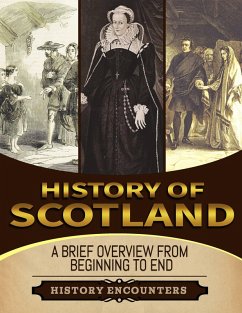 Cover History of Scotland: A Brief History from Beginning to the End (eBook, ePUB)