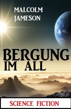 Bergung im All: Science Fiction (eBook, ePUB) - Jameson, Malcolm