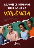 Relações de Intimidade Entre Jovens e a Violência: Evidências Teóricas e de Pesquisas com Distintas Abordagens Metodológicas (eBook, ePUB)