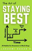 The Art of Staying Best:-30 Habits for dreamers to work deep : [Motivational book, Inspirational book, self help book, Personal development book] (eBook, ePUB)