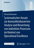 Systematischer Ansatz zur kennzahlenbasierten Analyse und Bewertung von indirekten Prozessen im Kontext von Operational Excellence (eBook, PDF)