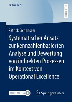 Systematischer Ansatz zur kennzahlenbasierten Analyse und Bewertung von indirekten Prozessen im Kontext von Operational Excellence (eBook, PDF) - Eichenseer, Patrick